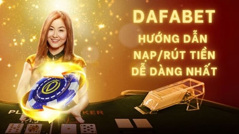 Chọn ô Nạp tiền Dafabet nhanh