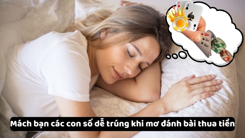 Mách bạn các con số dễ trúng khi mơ đánh bài thua tiền