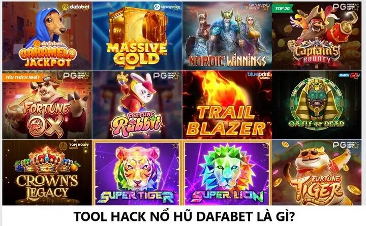 Tool hack nổ hũ Dafabet là gì?