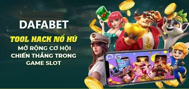 Lý do nên sử dụng tool hack nổ hũ Dafabet